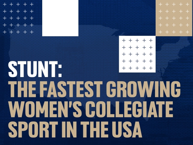 STUNT: The Fastest Growing Women’s Collegiate Sport in the USA