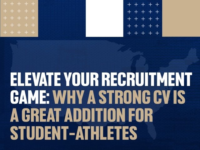 Elevate Your Recruitment Game: Why a Strong CV is a Great Addition for Student-Athletes