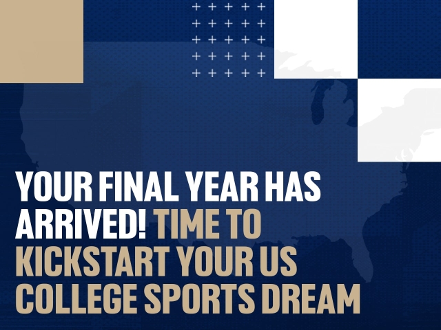 Your Final Year of High School Has Arrived! Time to Kickstart Your US College Sports Dream 