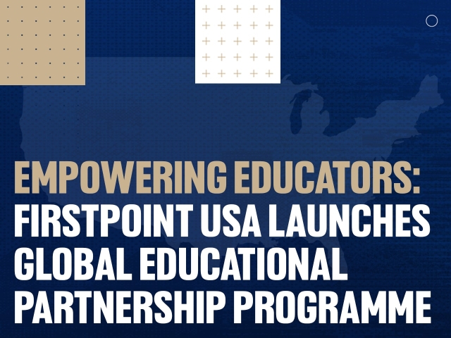 Empowering Educators: FirstPoint USA Launches Global Educational Partnership Programme