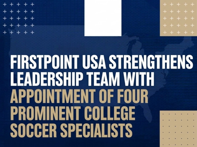 FirstPoint USA Strengthens Leadership Team with Appointment of Four Prominent College Soccer Specialists